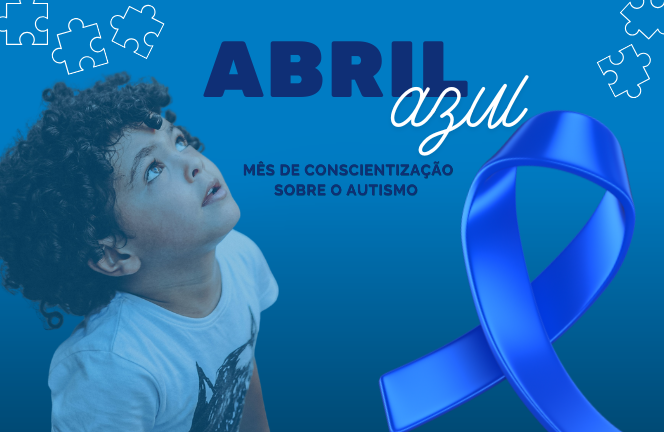 Abril Azul reforça que toda vida tem valor e que inclusão começa com respeito e informação